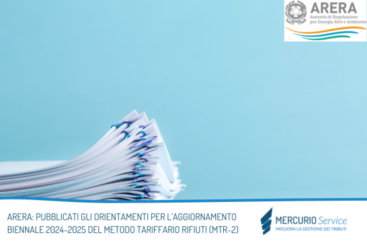 Pubblicati gli orientamenti per l’aggiornamento biennale 2024-2025 del metodo tariffario rifiuti (MTR-2)